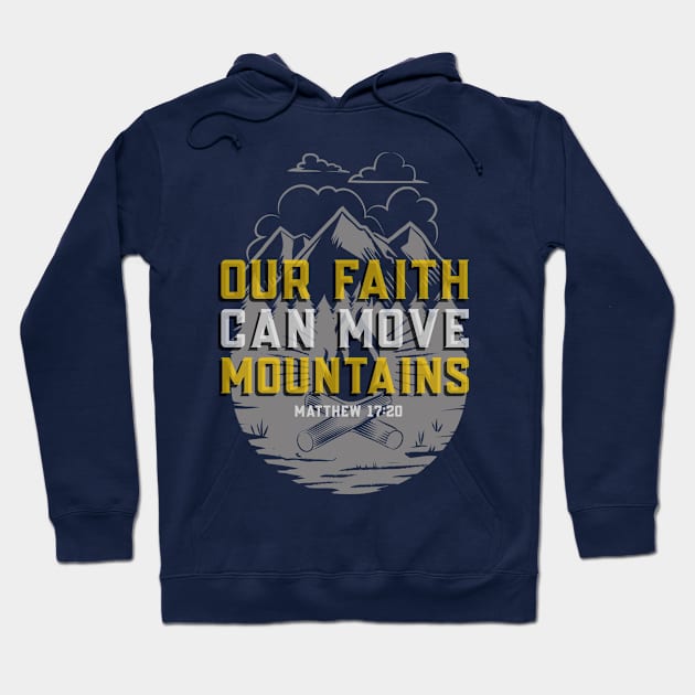 Matthew 17:20 Bible Verse Our Faith Can Move Mountains - Christian Hoodie by ChristianShirtsStudios